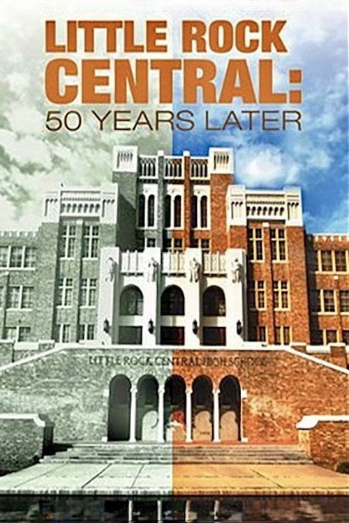Movie poster for Little Rock Central: 50 Years Later (2007)