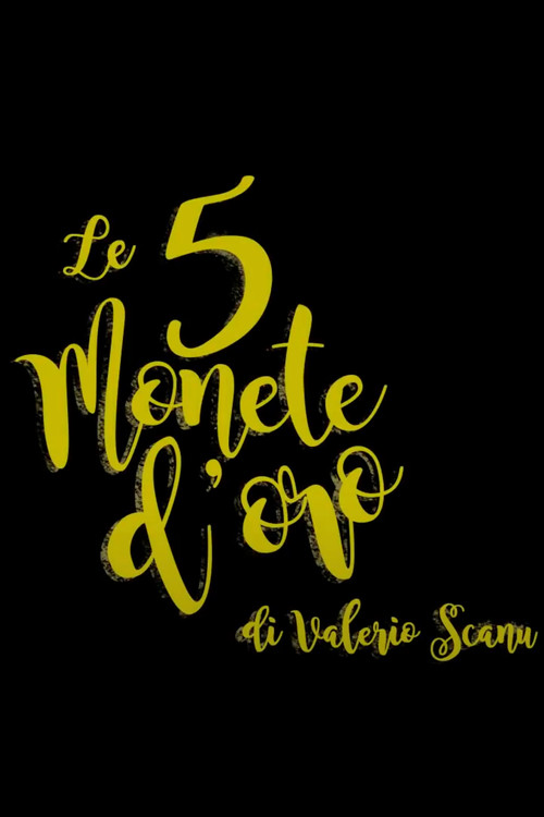 Movie poster for Le 5 Monete d'Oro (2018)