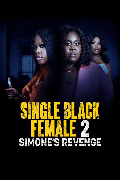 Movie poster for Single Black Female 2: Simone's Revenge (2024)