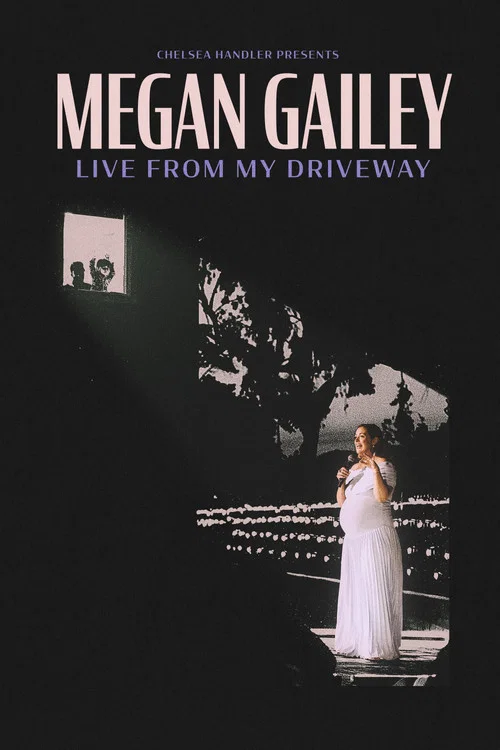 Movie poster for Megan Gailey: Live From My Driveway (2026)