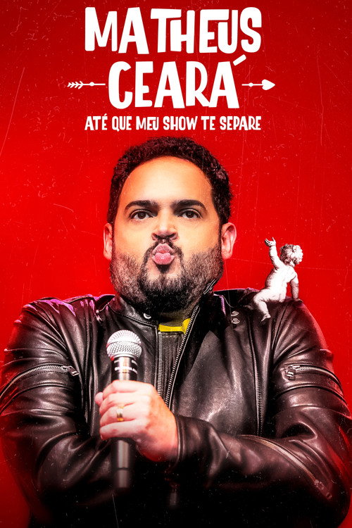 Movie poster for Matheus Ceará: Até Que Meu Show Te Separe (2023)