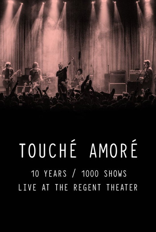Movie poster for Touché Amoré - 10 Years / 1000 Shows - Live at the Regent Theater (2020)
