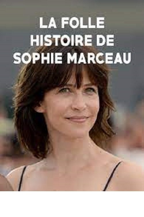 Movie poster for La folle histoire de Sophie Marceau (2016)