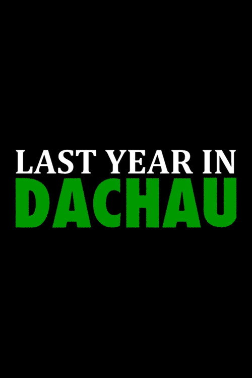 Movie poster for Last Year in Dachau (2020)