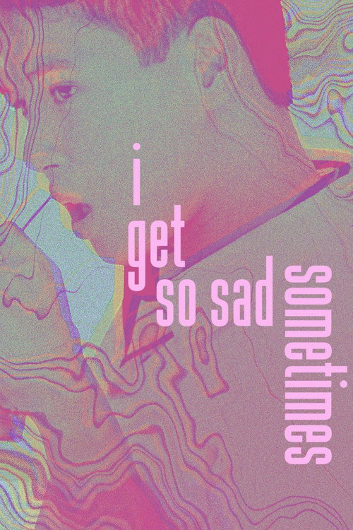 Movie poster for I Get So Sad Sometimes (2021)