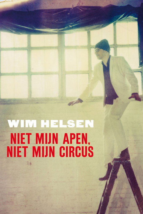 Movie poster for Wim Helsen: Niet Mijn Apen, Niet Mijn Circus (2023)