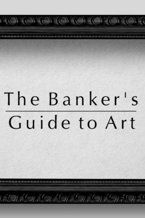Movie poster for The Banker's Guide to Art (2016)
