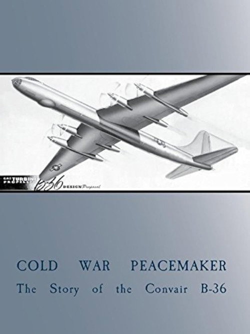 Movie poster for Cold War Peacemaker: The Story of the Convair B-36 (2015)