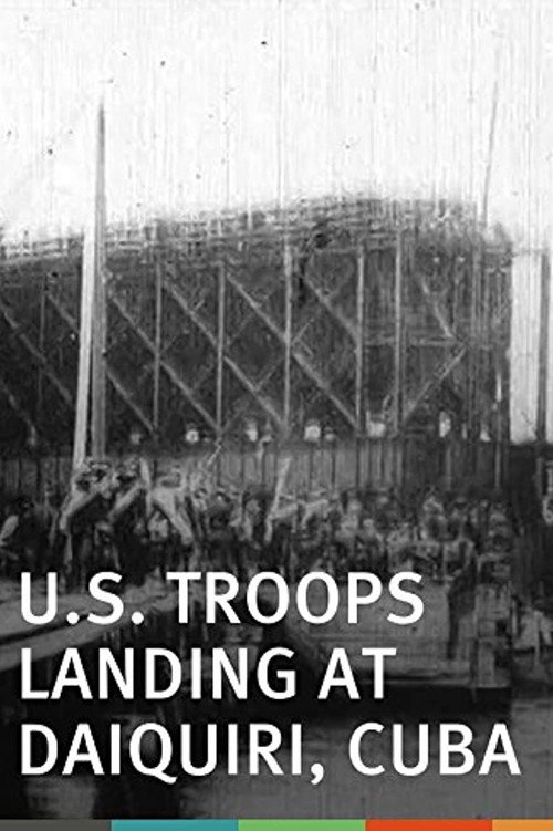 Movie poster for U.S. Troops Landing at Daiquiri, Cuba (1898)