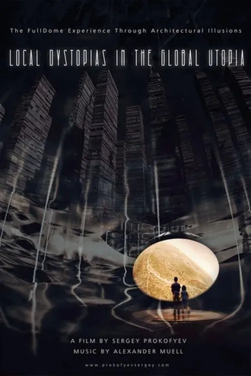 Local Dystopias in the Global Utopia poster
