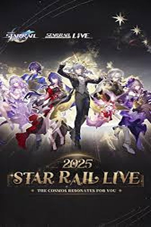 Movie poster for Star Rail LIVE 2025 - Honkai: Star Rail 2nd Anniversary Concert (2025)
