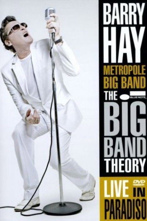 Movie poster for Barry Hay And The Metropole Big Band - The Big Band Theory live in Paradiso