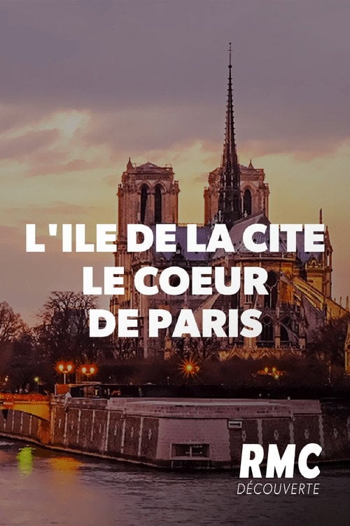 Movie poster for L'île de la Cité, le cœur de Paris (2018)