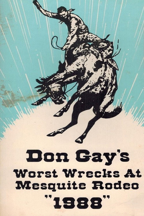 Movie poster for Don Gay's Worst Wrecks At Mesquite Rodeo 1988 (1989)