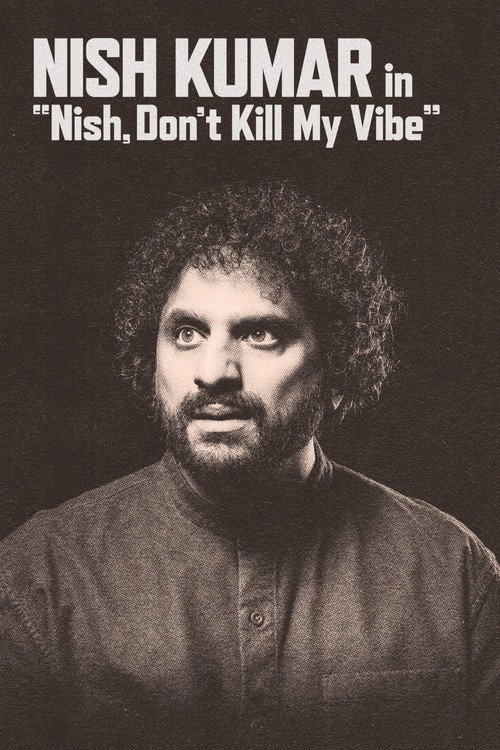 Movie poster for Nish Kumar: Nish, Don't Kill My Vibe (2026)
