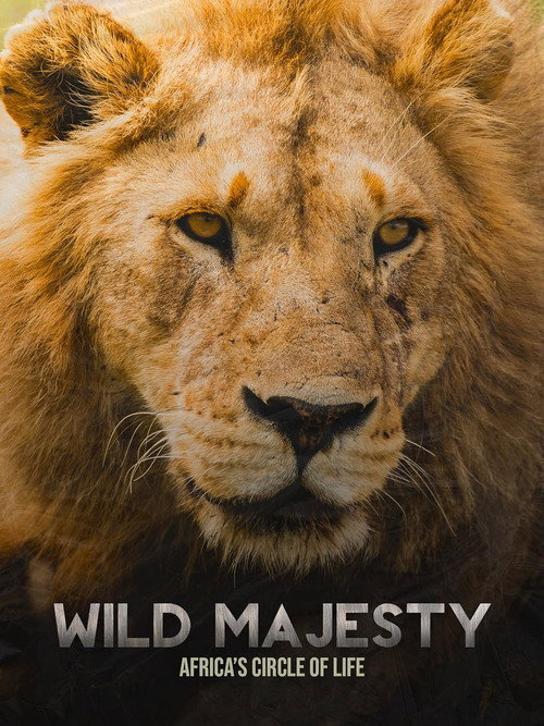Movie poster for Wild Majesty: Africa's Circle of Life