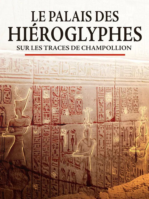 Movie poster for Le palais des hiéroglyphes - Sur les traces de Champollion (2022)