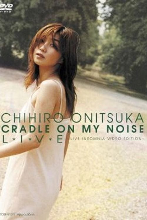 Movie poster for CRADLE ON MY NOISE L*I*V*E -LIVE INSOMNIA VIDEO EDITION (2001)