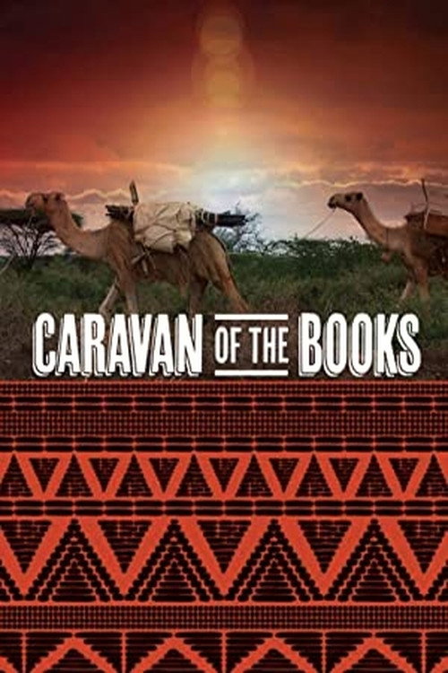 Movie poster for Caravan of the Books: Kenya's Mobile Camel Library