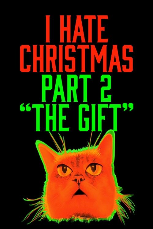 Movie poster for I Hate Christmas, Part Two: The Gift (2008)