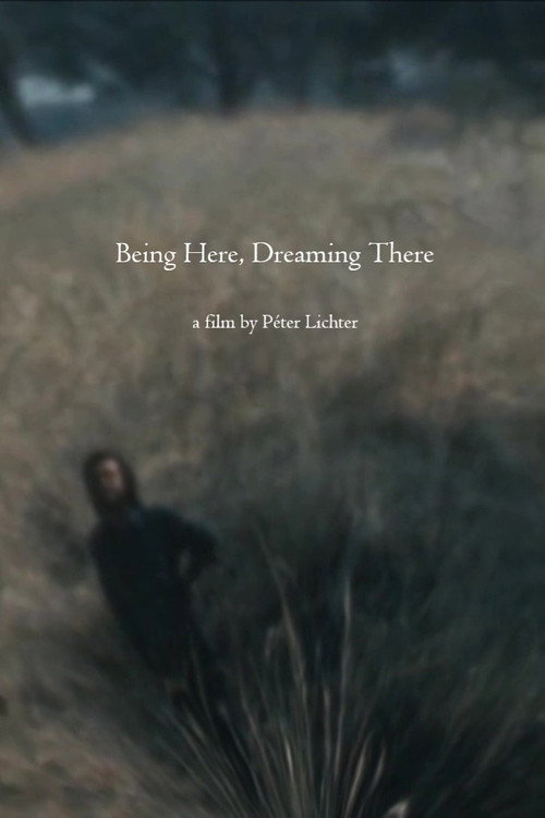 Movie poster for Being Here, Dreaming There (2025)