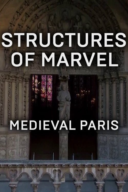 Movie poster for Structures of Marvel: Medieval Paris (2021)
