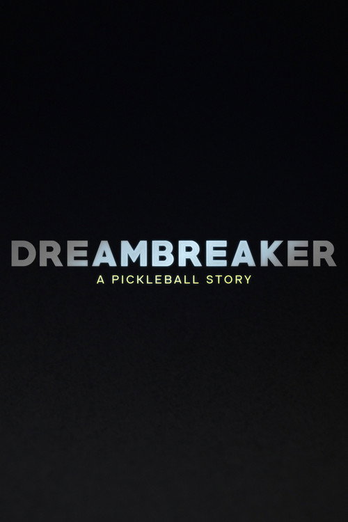Movie poster for Dreambreaker: A Pickleball Story (2024)