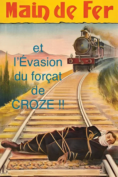 Movie poster for Main de fer et l'évasion du forçat de Croze (1912)