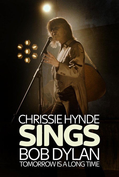 Movie poster for Tomorrow Is a Long Time: Chrissie Hynde Sings Bob Dylan (2021)