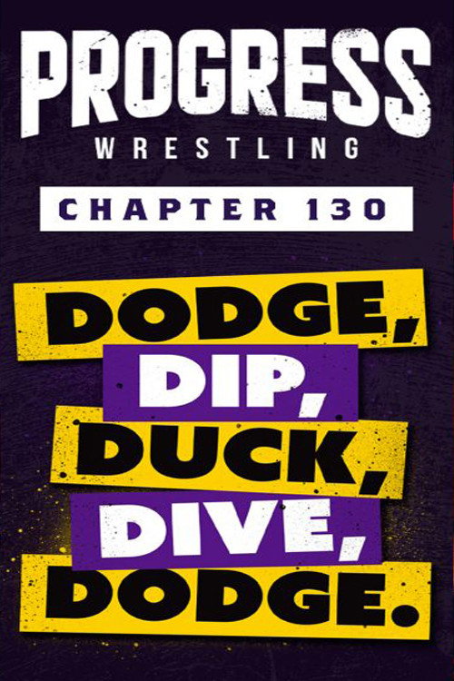Movie poster for PROGRESS Chapter 130: Dodge, Dip, Duck, Dive, Dodge (2022)