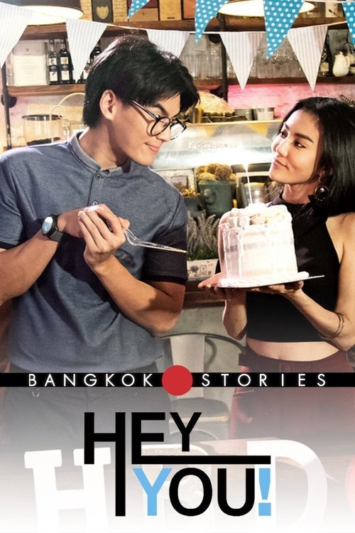 Bangkok Love Stories: Hey, You! poster