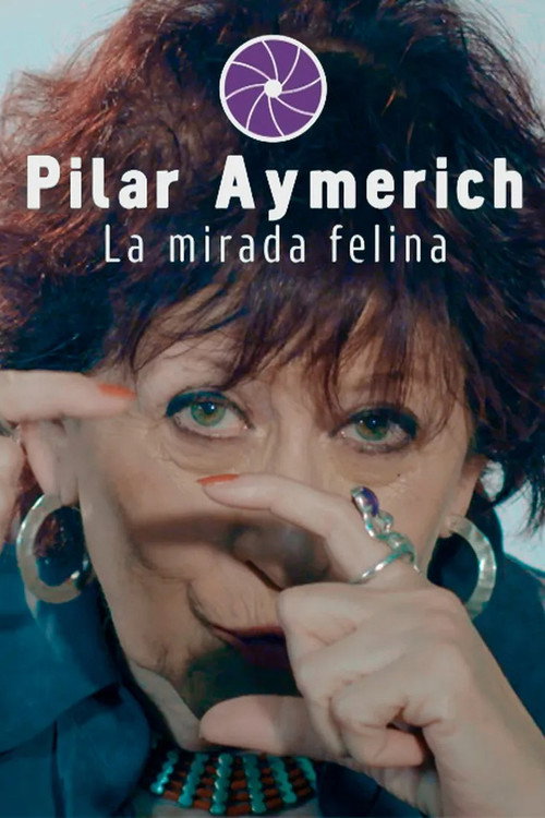 Movie poster for Pilar Aymerich. La mirada felina (2021)