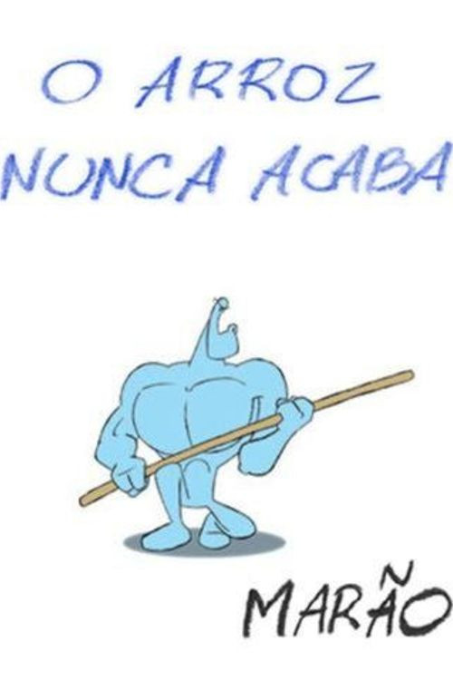 Movie poster for O Arroz Nunca Acaba (2005)