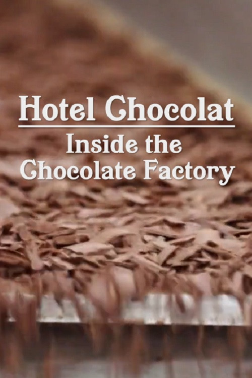Movie poster for Hotel Chocolat: Inside the Chocolate Factory (2022)