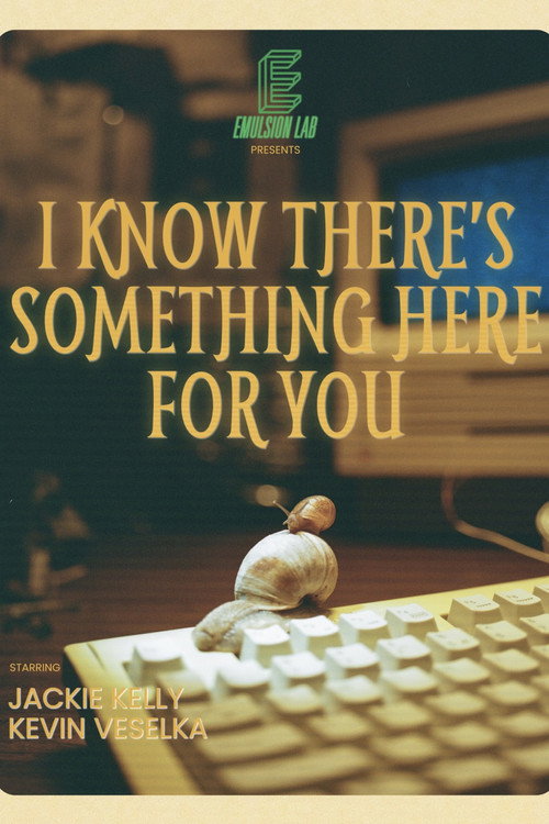 Movie poster for I Know There's Something Here for You (2024)
