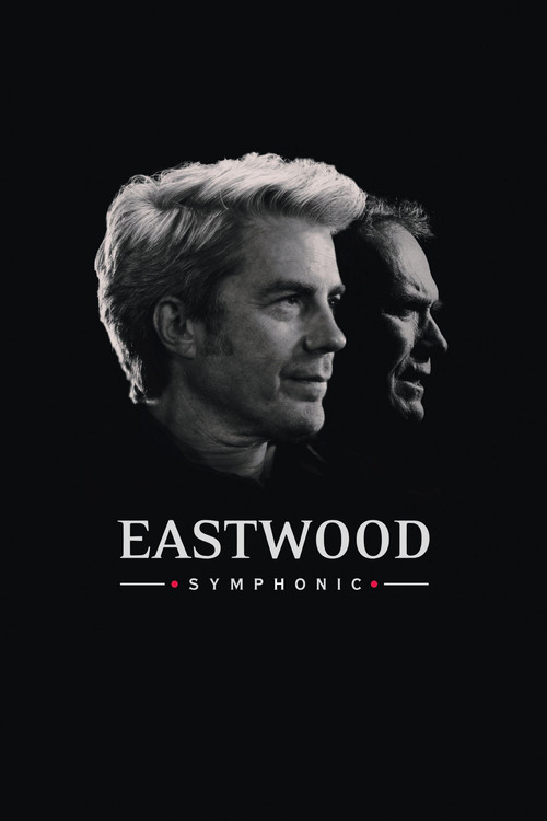 Movie poster for Eastwood Symphonic (2023)