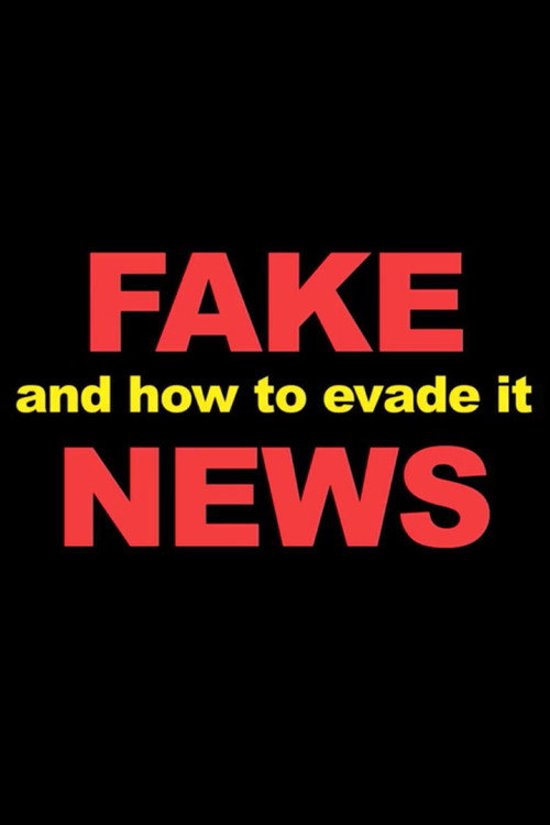 Movie poster for Fake News And How To Evade It (2017)