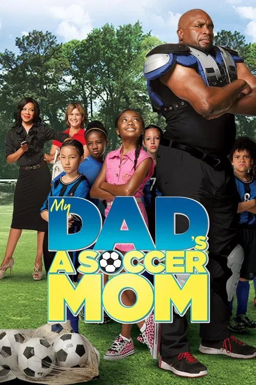 Movie poster for My Dad's a Soccer Mom (2014)
