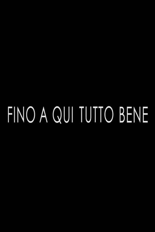 Movie poster for Fino a Qui Tutto Bene (2019)