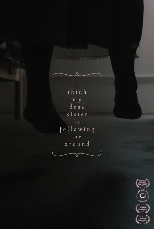 Movie poster for I think my dead sister is following me around (2018)