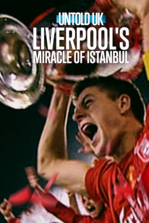 Movie poster for Untold UK: Liverpool's​ Miracle​ of​ lstanbul (2026)