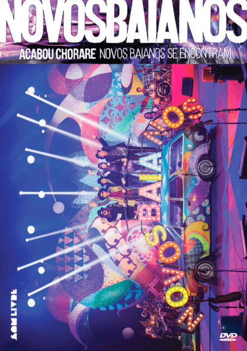 Movie poster for Acabou Chorare Novos Baianos se Encontram (2017)