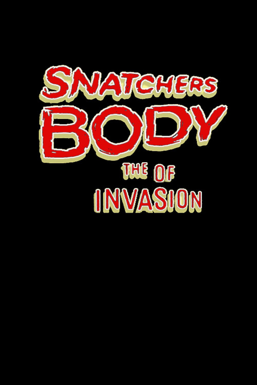 Movie poster for Snatchers Body of the Invasion (2016)