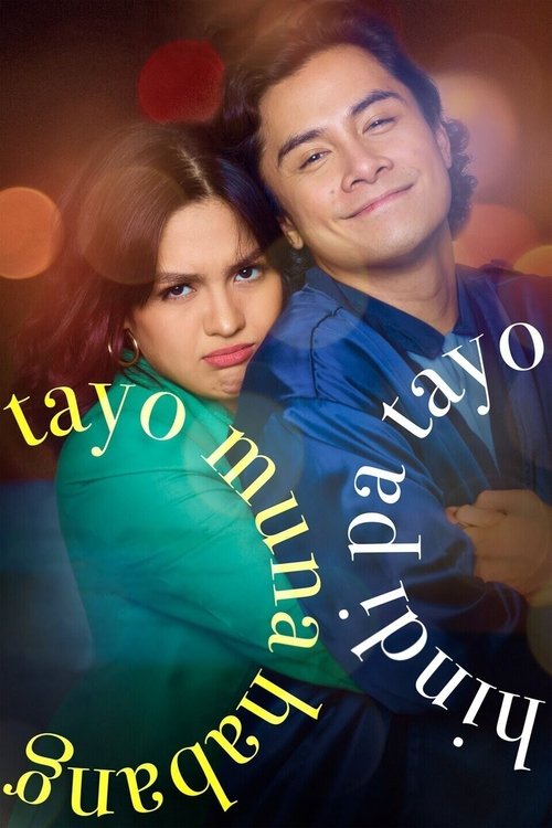 Movie poster for Tayo Muna Habang Hindi Pa Tayo (2019)