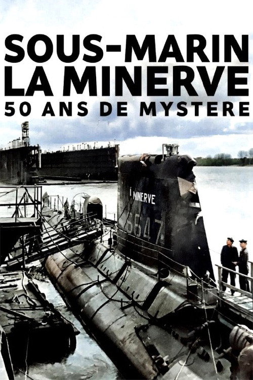 Movie poster for Sous-marin la Minerve : 50 ans de mystère (2020)