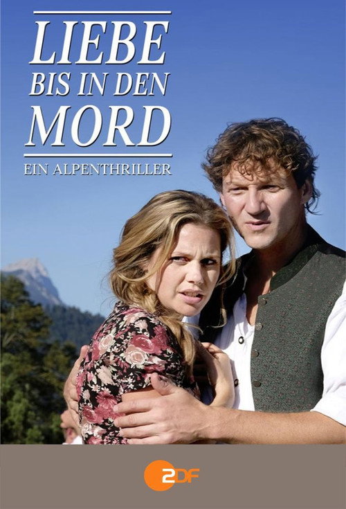 Movie poster for Liebe bis in den Mord: Ein Alpenthriller (2016)