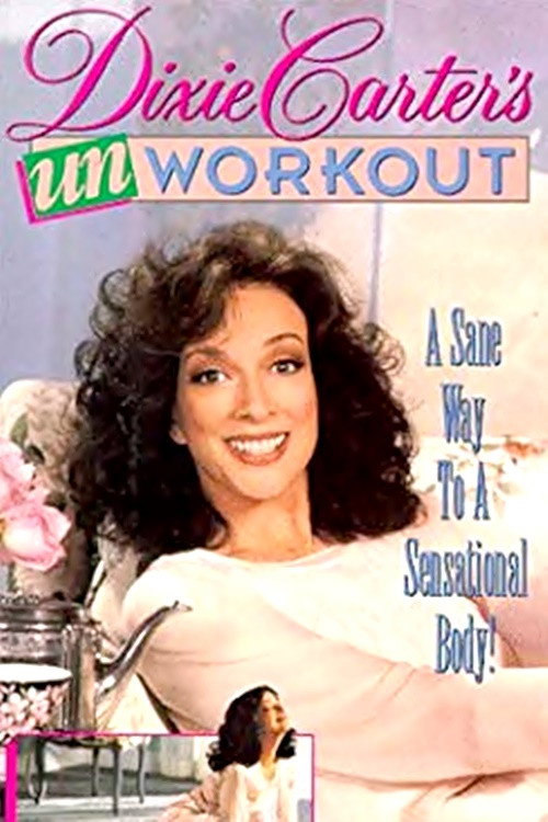 Movie poster for Dixie Carter's Unworkout (1992)