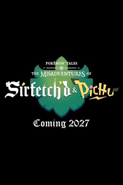 Pokémon Tales: The Misadventures of Sirfetch'd & Pichu poster