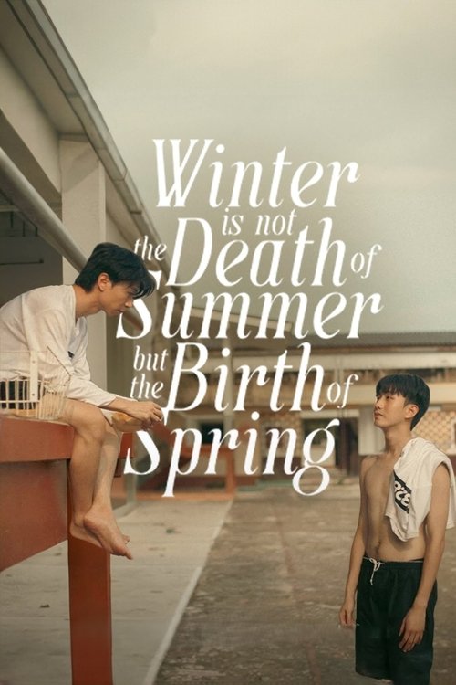 Series poster for Winter is not the Death of Summer, but the Birth of Spring (2024)