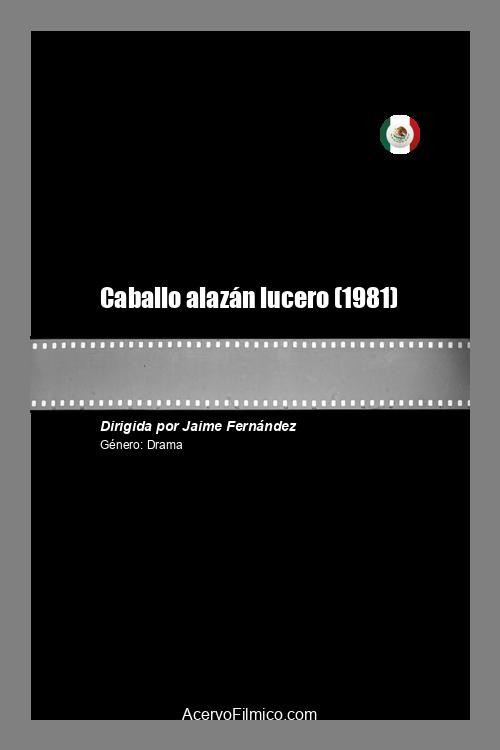 Movie poster for Caballo alazán lucero (1981)